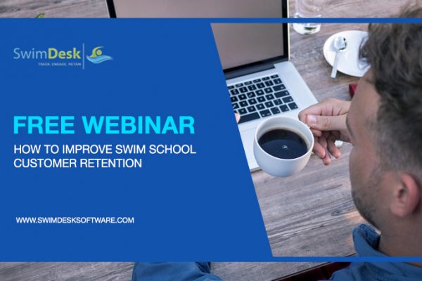 Free Webinar – How To Improve Swim School Customer Retention