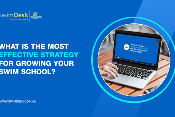 What is the most effective strategy for growing your swim school?